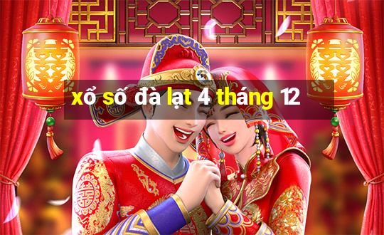 xổ số đà lạt 4 tháng 12