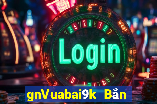 gnVuabai9k Bắn cá Game Coin