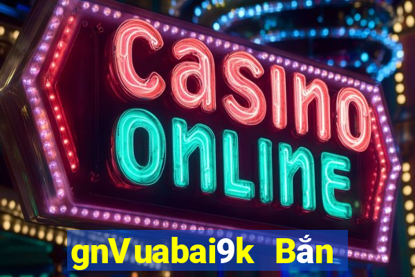 gnVuabai9k Bắn cá Game Coin