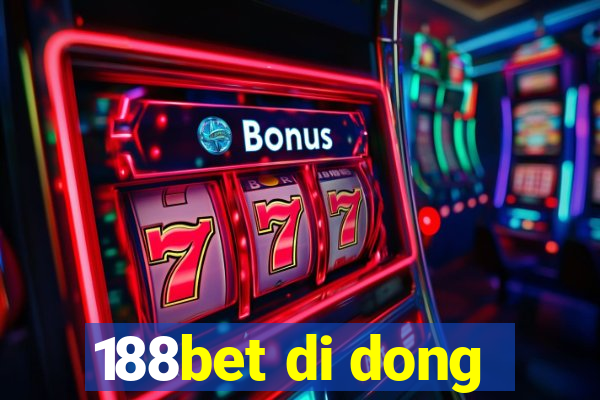 188bet di dong