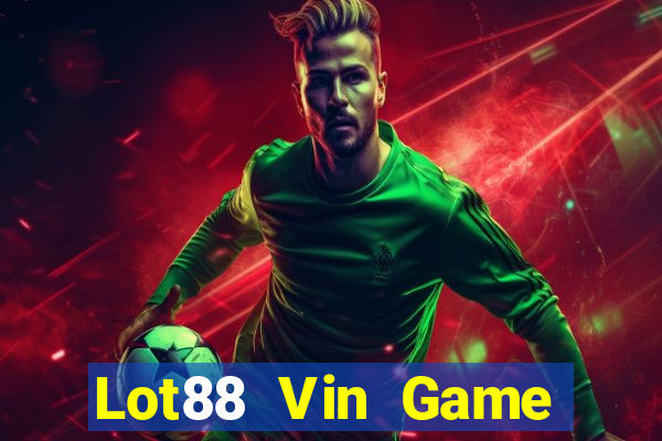 Lot88 Vin Game Bài 69 Doi Thuong