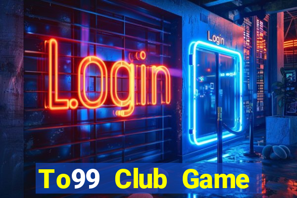 To99 Club Game Bài Phỏm Đổi Thưởng