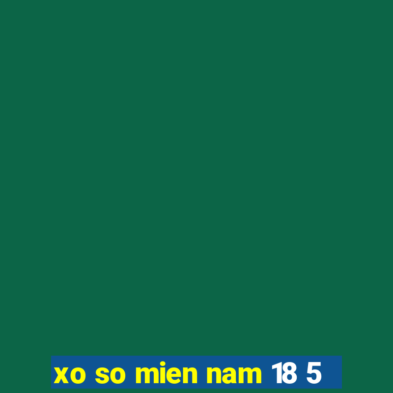 xo so mien nam 18 5