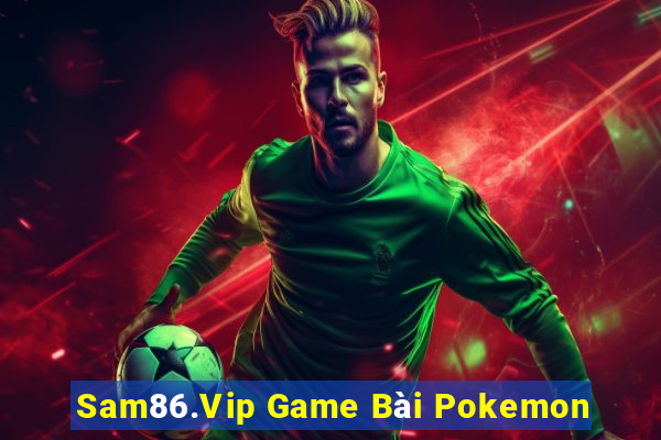 Sam86.Vip Game Bài Pokemon