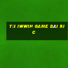 Tải Iwwin Game Bài Ric