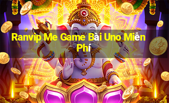 Ranvip Me Game Bài Uno Miễn Phí