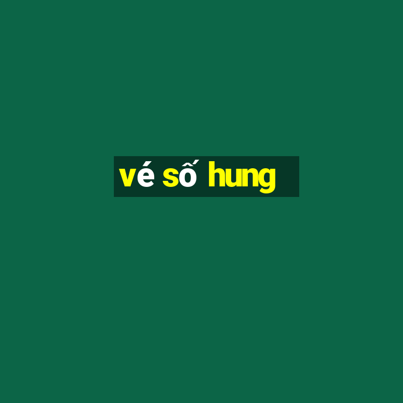 vé số hung