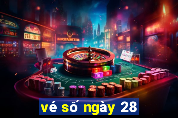 vé số ngày 28