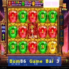 Bom86 Game Bài 3 Cây Đổi Thưởng