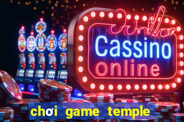 chơi game temple run online