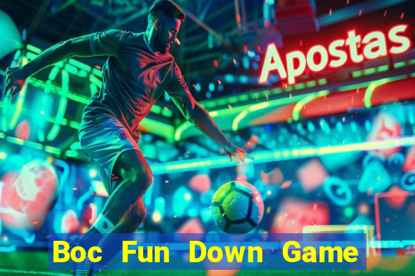 Boc Fun Down Game Bài Vui