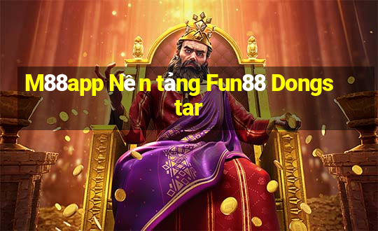 M88app Nền tảng Fun88 Dongstar