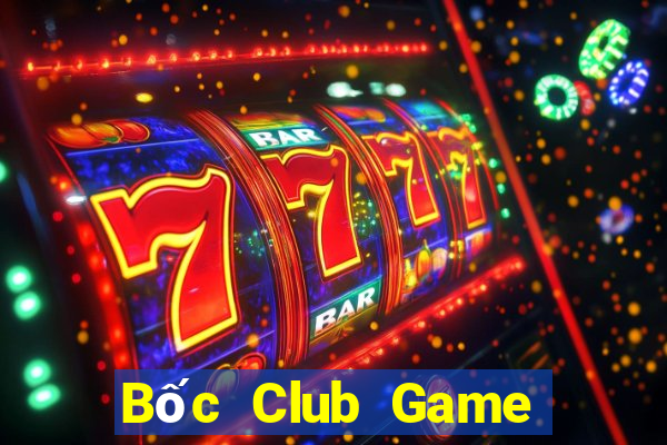 Bốc Club Game Bài Uy Tín