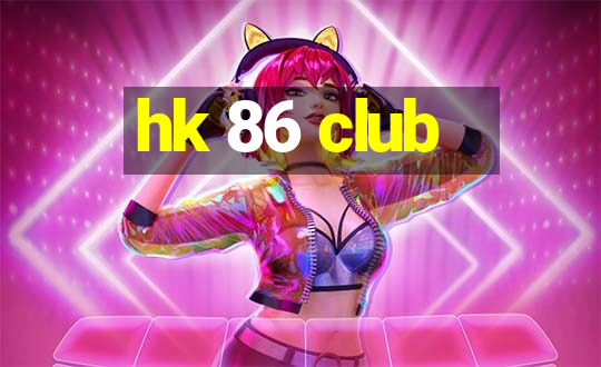 hk 86 club