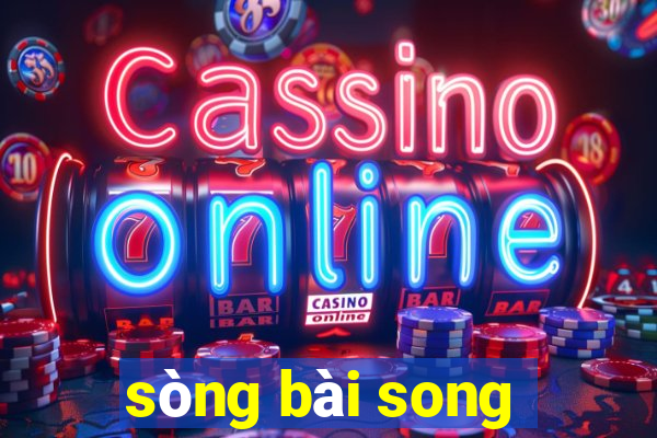 sòng bài song