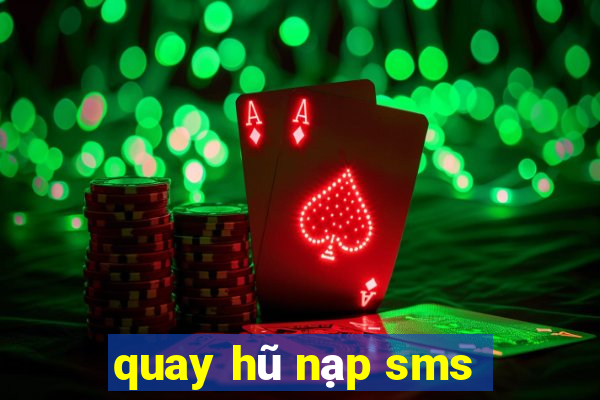 quay hũ nạp sms