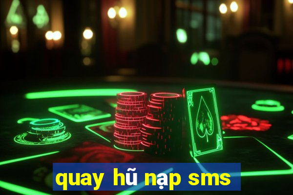 quay hũ nạp sms