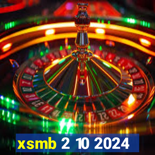 xsmb 2 10 2024