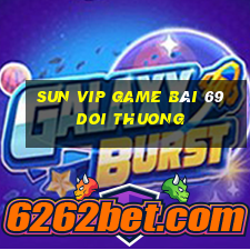 Sun Vip Game Bài 69 Doi Thuong