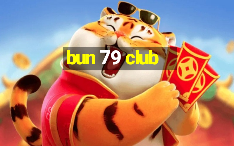 bun 79 club