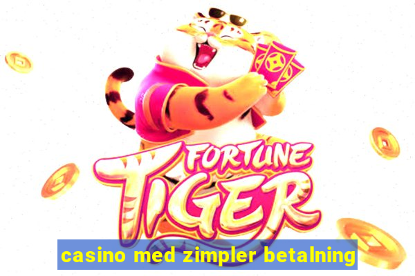 casino med zimpler betalning