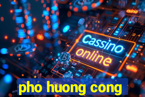 pho huong cong