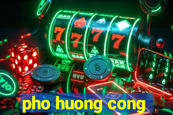 pho huong cong