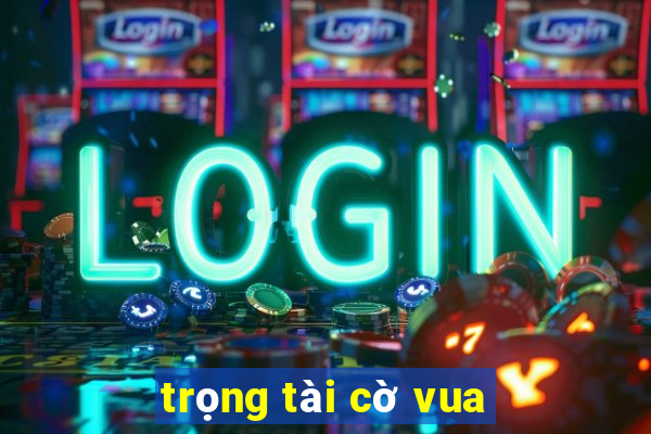 trọng tài cờ vua