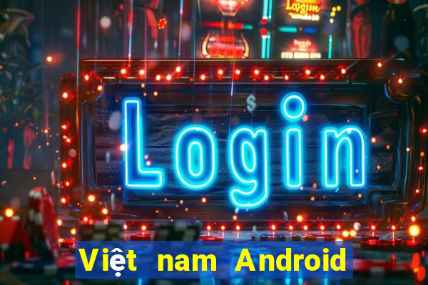 Việt nam Android nổ kim hoa