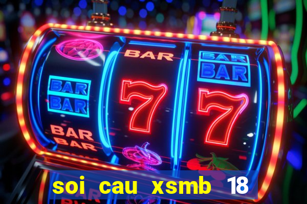 soi cau xsmb 18 11 2024