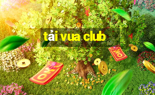 tải vua club