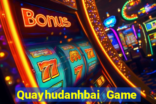 Quayhudanhbai Game Bài 3D