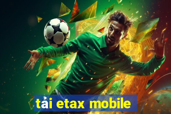 tải etax mobile