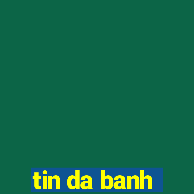 tin da banh