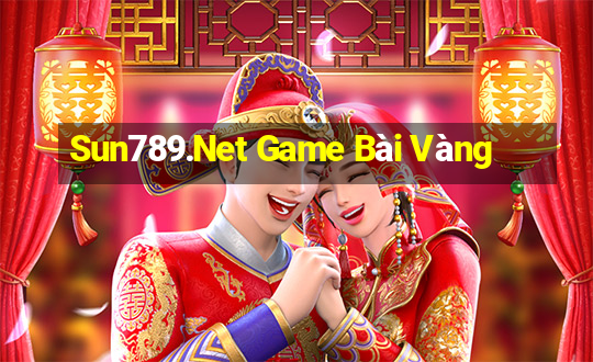 Sun789.Net Game Bài Vàng