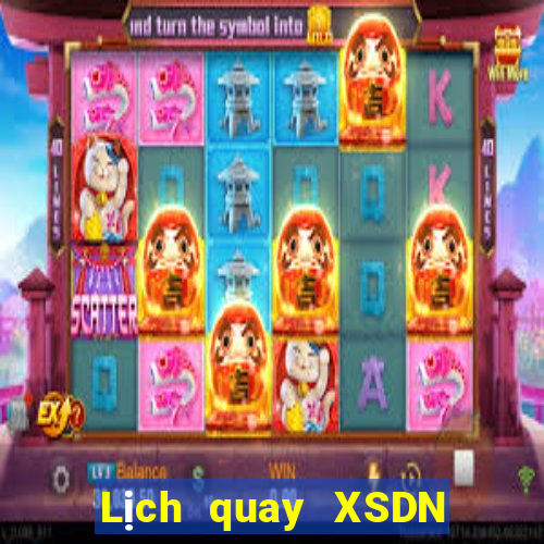 Lịch quay XSDN Thứ 2