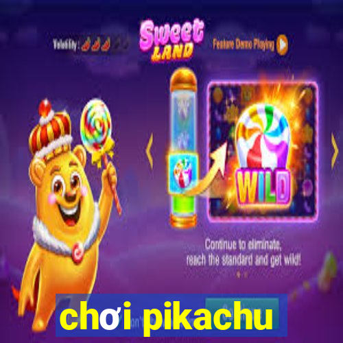 chơi pikachu