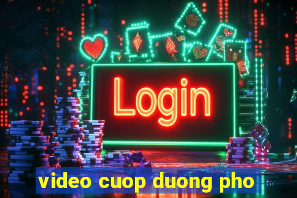 video cuop duong pho