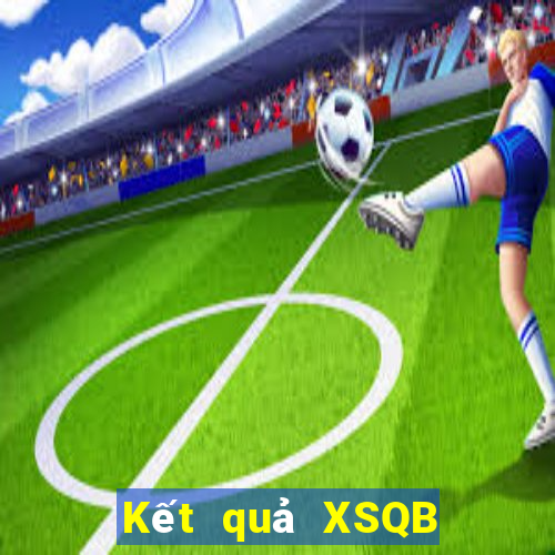 Kết quả XSQB Thứ 5