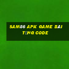 Sam86 Apk Game Bài Tặng Code