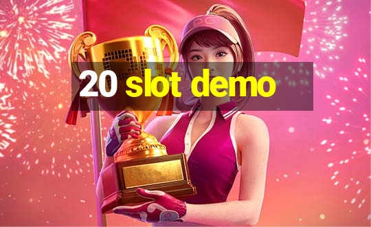 20 slot demo