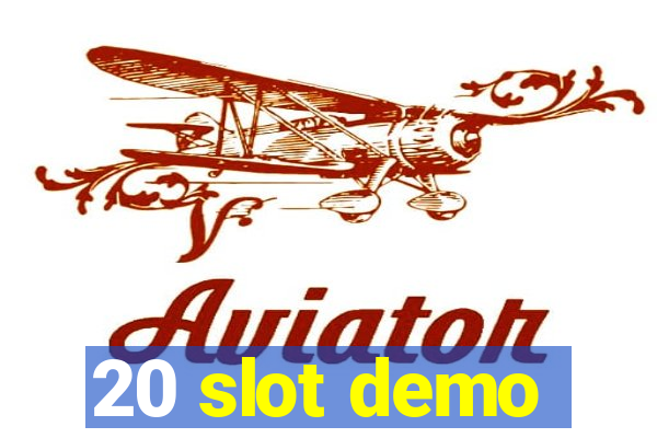 20 slot demo