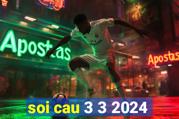 soi cau 3 3 2024