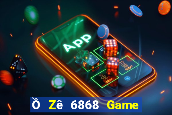 Ồ Zê 6868 Game Bài 52