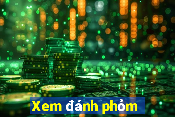 Xem đánh phỏm