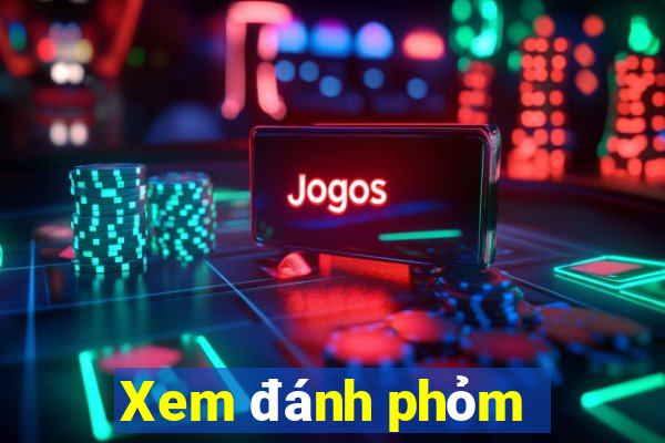 Xem đánh phỏm