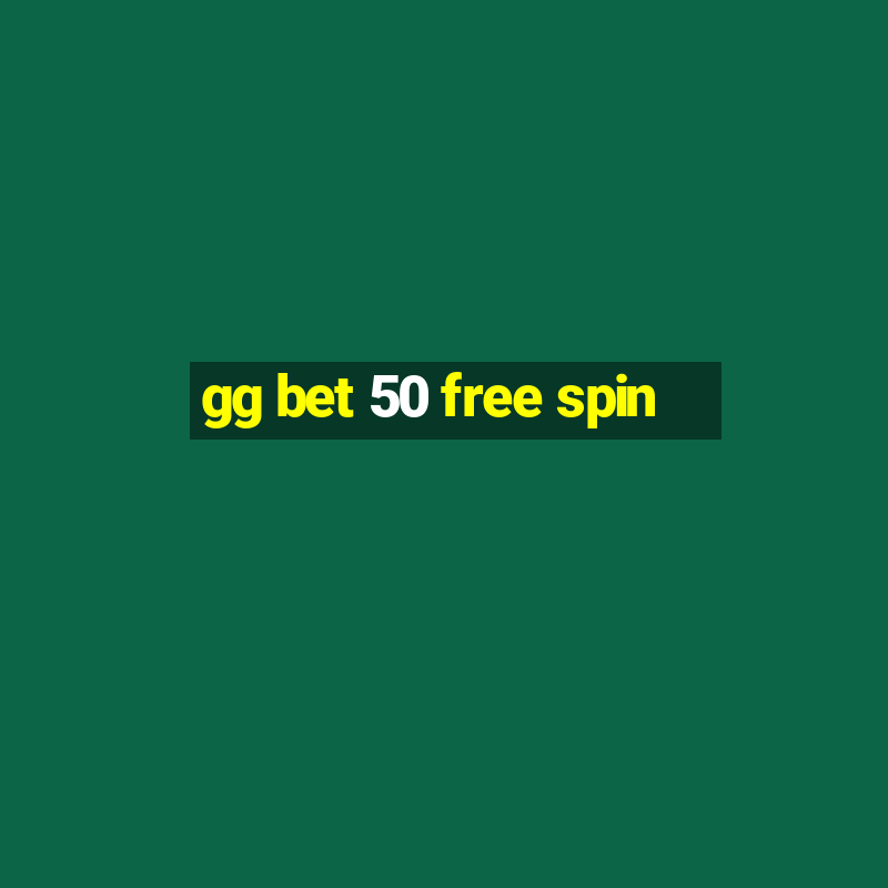 gg bet 50 free spin