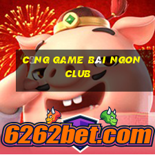 cổng game bài ngonclub