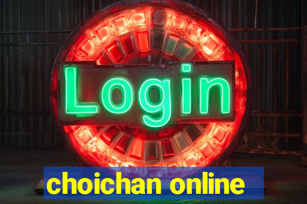 choichan online