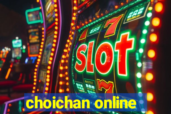 choichan online